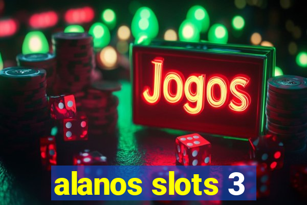 alanos slots 3